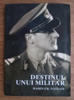 Marin Gr. Nastase - Destinul unui militar