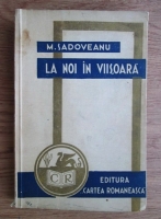 Anticariat: Mihail Sadoveanu - La noi, in Viisoara. Scrisori catra un prieten (1934)