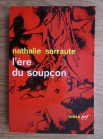 Nathalie Sarraute - L ere du soupcon