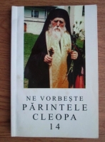 Ne vorbeste Parintele Cleopa (volumul 14)
