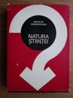 Nicolae Margineanu - Natura stiintei