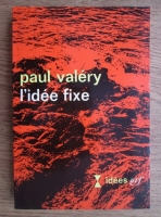 Paul Valery - L idee fixe