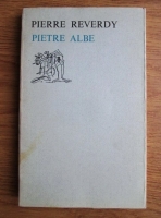 Pierre Reverdy - Pietre albe