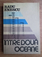 Radu Enescu - Intre doua oceane