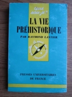 Raymond Lantier - La vie prehistorique