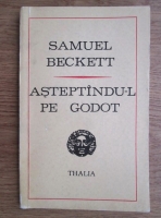 Anticariat: Samuel Beckett - Asteptandu-l pe Godot
