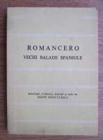 Sorin Marculescu - Romancero. Vechi balade spaniole (colectia Cele mai frumoase poezii)