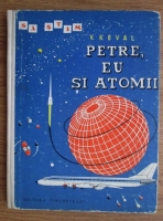 Vaclav Koval - Petre, eu si atomii