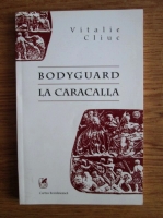 Vitalie Cliuc - Bodyguard la Caracalla