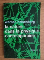 Werner Heisenberg - La nature dans la physique contemporaine