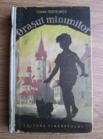 Ioana Postelnicu - Orasul minunilor (1957)