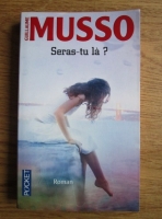 Guillaume Musso - Seras-tu la? 
