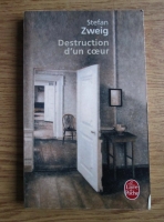 Stefan Zweig - Destruction d un coeur