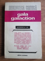 Gala Galaction. Antologie, prefata, tabel cronologic si bibliografie de Teodor Vargolici