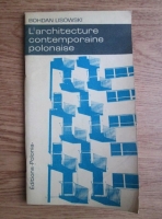 Bohdan Lisowski - L architecture contemporaine polonaise