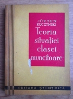 Jurgen Kuczynski - Teoria situatiei clasei muncitoare