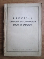 Procesul grupului de complotisti spioni si sabotari