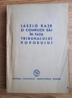 Laszlo Rajk si complicii sai in fata tribunalului poporului (1950)