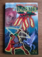Petre Ispirescu - Basme. Vol. I: A-H