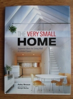 Azby Brown - The very small home. Japanese ideas for living well in limited space