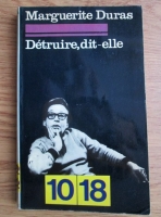 Marguerite Duras - Detruire, dit-elle