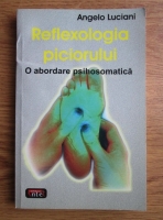 Anticariat: Angelo Luciani - Reflexologia piciorului. O abordare psihosomatica