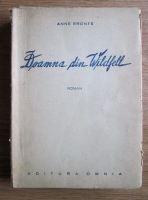 Anne Bronte - Doamna din Wildfell (editie veche)