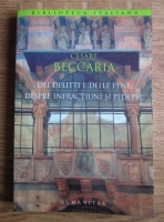 Cesare Beccaria - Dei delitti e delle pene. Despre infractiuni si pedepse (editie bilingva italiana-romana)
