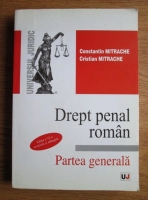 Constantin Mitrache - Drept penal roman. Partea generala