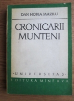 Dan Horia Mazilu - Cronicarii munteni 