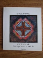 Anticariat: Ernest Bernea - Mic tratat de intelepciune si virtute