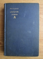 Gheorghe Adamescu - Literatura romana. Din cele mai vechi timpuri pana in zilele noastre (1929, 2 volume coligate)