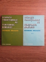 Gheorghe Iordache - Ocupatii traditionale pe teritoriul Romaniei (2 volume)
