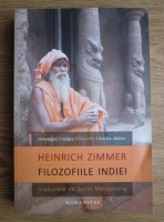 Heinrich Zimmer - Filozofiile Indiei