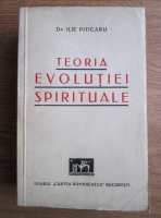 Ilie Piticaru - Teoria evolutiei spirituale (1941)