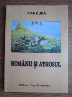 Ioan Dura - Romanii si Athosul