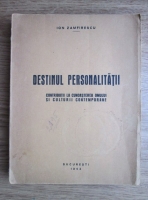 Ion Zamfirescu - Destinul personalitatii. Contributii la cunoasterea omului si culturii contemporane (1942)