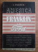 Iosef Franck - America dela Franklin de Ford (editie veche)