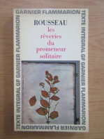 Jean Jacques Rousseau - Les reveries du promeneur solitaire