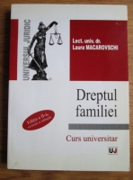 Laura Macarovschi - Dreptul familiei. Curs universitar