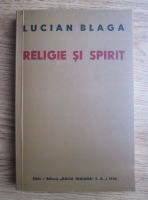 Lucian Blaga - Religie si spirit 