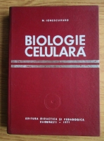 M. Ionescu-Varo - Biologie celulara