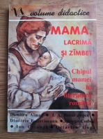 Anticariat: Mama, lacrima si zambet. Chipul mamei in literatura romana