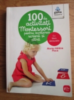 Marie-Helene Place - 100 de activitati montessori pentru invatarea scrierii si citirii