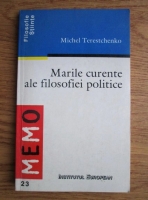 Michel Terestchenko - Marile curente ale filosofiei politice