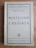 Mircea Florian - Misticism si credinta (1946)