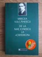 Mircea Vulcanescu - De la Nae Ionescu la Criterion