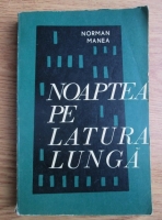 Norman Manea - Noaptea pe latura lunga