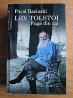 Anticariat: Pavel Basinski - Lev Tolstoi. Fuga din rai