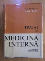 Radu Paun - Tratat de medicina interna. Aparatul respirator